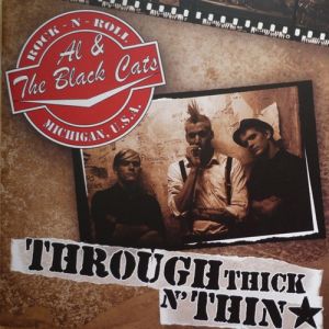 Al and the Black Cats Through Thick 'n' Thin CD psychobilly at Raucous Records.