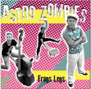 The Astro Zombies Frogs Legs CD psychobilly at Raucous Records.
