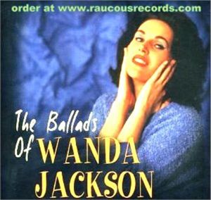 Ballads Of Wanda Jackson CD