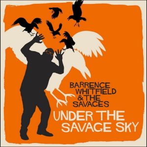 Barrence Whitfield and The Savages Under The Savage Sky LP