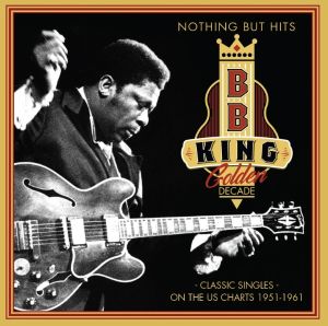 BB King Golden Decade Nothing But Hits CD