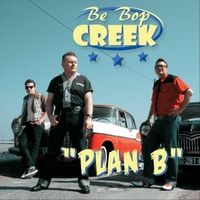 Be Bop Creek Plan B CD rockabilly at Raucous Records.
