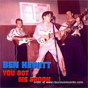 Ben Hewitt You Got Me Shook CD 1950s rockabilly at Raucous Records.