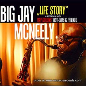 Big Jay McNeely with Ray Collins Hot Club Life Story CD