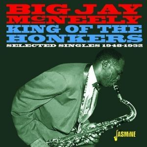 Big Jay McNeeley King Of The Honkers CD