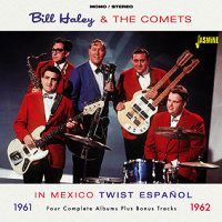 Bill Haley In Mexico 1961-1962 Twist Espanol 2CD
