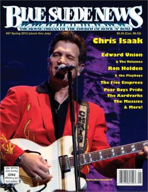 Blue Suede News magazine
Issue #97


Rockabilly and Roots magazine from USA.
Packed with features and reviews, issue 97 includes Chris Isaak, Ron Holden & The Playboys, The Five Emprees, The Aardvarks and lots more.