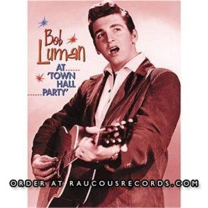 Bob Luman At The Town Hall Party DVD 1950s rockabilly at Raucous Records.