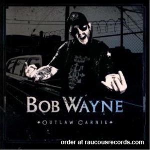 Bob Wayne Outlaw Carnie CD