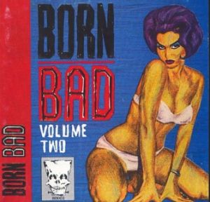 Born Bad Volume 2 CD Songs The Cramps Taught Us 1950s rockabilly garage punk at Raucous Records.
