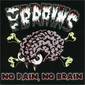 The Brains No Brain No Pain CD psychobilly at Raucous Records.