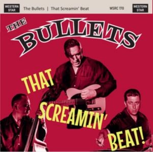 The Bullets That Screamin' Beat CD western star rockabilly at Raucous Records.