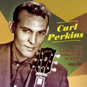 Carl Perkins Complete Singles and Albums 1955-1962 2CD 1950s rockabilly at Raucous Records.