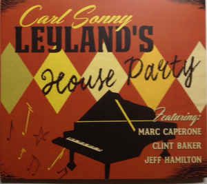 Carl Sonny Leyland House Party CD