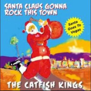 The Catfish Kings Santa Claus Gonna Rock This Town CD single at Raucous Records.
