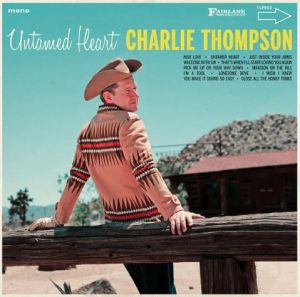 Charlie Thompson Untamed Heart LP rockabilly vinyl at Raucous Records.