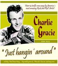 Charlie Gracie Just Hangin' Around CD