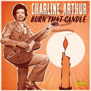 Charline Arthur Burn That Candle CD 1950s rockabilly at Raucous Records.