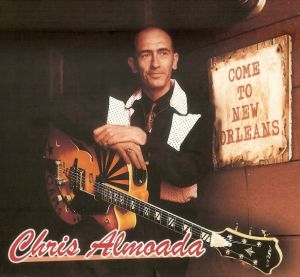 Chris Almoada Come To New Orleans CD rockabilly at Raucous Records.