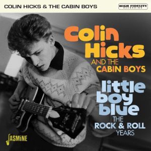 Colin Hicks Little Boy Blue The Rock and Roll Years CD British 1950s rock 'n' roll at Raucous Records.