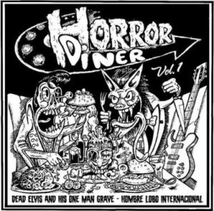 Dead Elvis and his One Man Grave Horror Diner Volume 1 7" EP garage punk psychobilly vinyl at Raucous Records.
