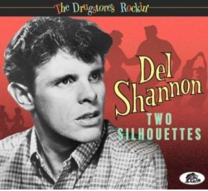 Del Shannon Two Silhouettes The Drugstore's Rockin' CD rock 'n' roll at Raucous Records.