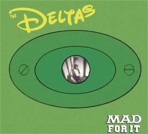 The Deltas Mad For It CD 1980s rockabilly at Raucous Records.