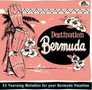 Destination Bermuda CD 1950s rock 'n' roll at Raucous Records.