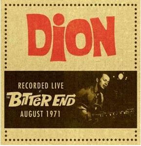 Dion Recorded Live At The Bitter End August 1971 CD