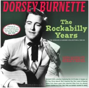 Dorsey Burnette Rockabilly Years 2CD 1950s rock 'n' roll at Raucous Records.