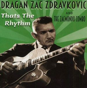 Dragan Zac Zdravkovic That's The Rhythm CD at Raucous Records.