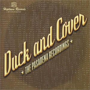 Duck and Cover The Pasadena Recordings CD rockbilly at Raucous Records.