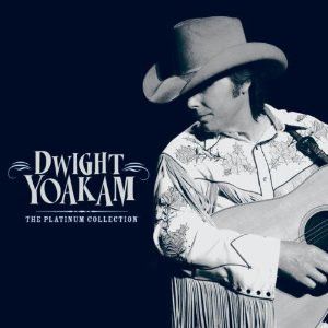Dwight Yoakam Platinum Collection CD at Raucous Records.