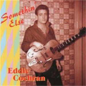 Eddie Cochran Somethin' Else 2CD 1950s rock 'n' roll at Raucous Records.