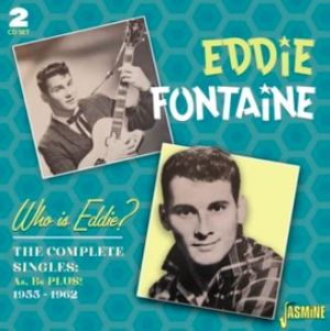 Eddie Fontaine Who Is Eddie? Complete Singles As & Bs 2CD 1950s rock 'n' roll at Raucous Records.