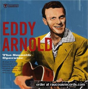 Eddy Arnold Smooth Operator CD 1950s hillbilly at Raucous Records.