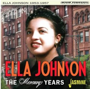 Ella Johnson The Mercury Years 1953-1957 CD 1950s rhythm and blues at Raucous Records.
