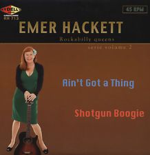 Emer Hackett Ain't Got A Thing Shotgun Boogie 7" single rockabilly vinyl at Raucous Records.