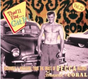 That'll Flat Git It Volume 32 CD Decca Brunswick Coral Records 1950s rock 'n' roll at Raucous Records.