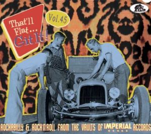 That'll Flat Git It Volume 45 CD 1950s Imperial rock 'n' roll at Raucous Records.