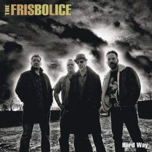 Frisbolice Hard Way CD