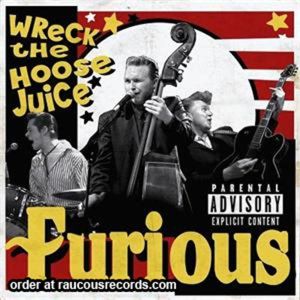 Furious Wreck The Hoose Juice CD rock 'n' roll rockabilly at Raucous Records.