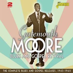 Gatemouth Moore Blues and Gospel Revival 2CD
