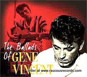 Ballads Of Gene Vincent CD 1950s rock 'n' roll at Raucous Records.