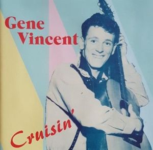 Gene Vincent Cruisin' 2CD 1950s rock 'n' roll at Raucous Records.