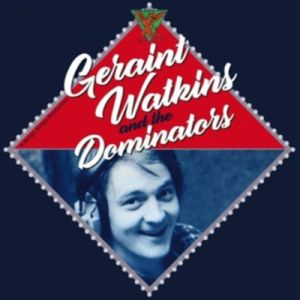 Geraint Watkins and The Dominators CD rock 'n' roll at Raucous Records.