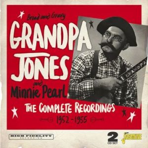 Grandpa Jones Bread and Gravy Complete Recordings 1952-1955 2CD 1950s hillbilly music at Raucous Records.