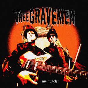 Thee Gravemen My Witch 7" single psychobilly vinyl at Raucous Records.