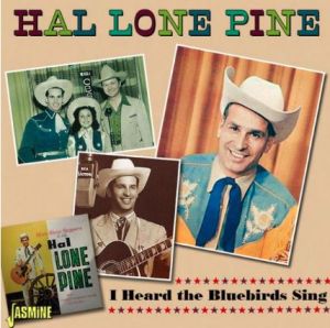 Hal Lone Pine I Heard The Bluebirds Sing CD I Heard The Bluebirds Sing CD 1950s hillybilly rockabilly at Raucous Records.