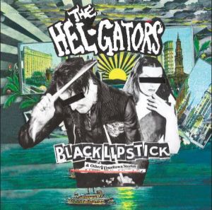The Hel-Gators Black Lipstick CD psychobilly at Raucous Records.